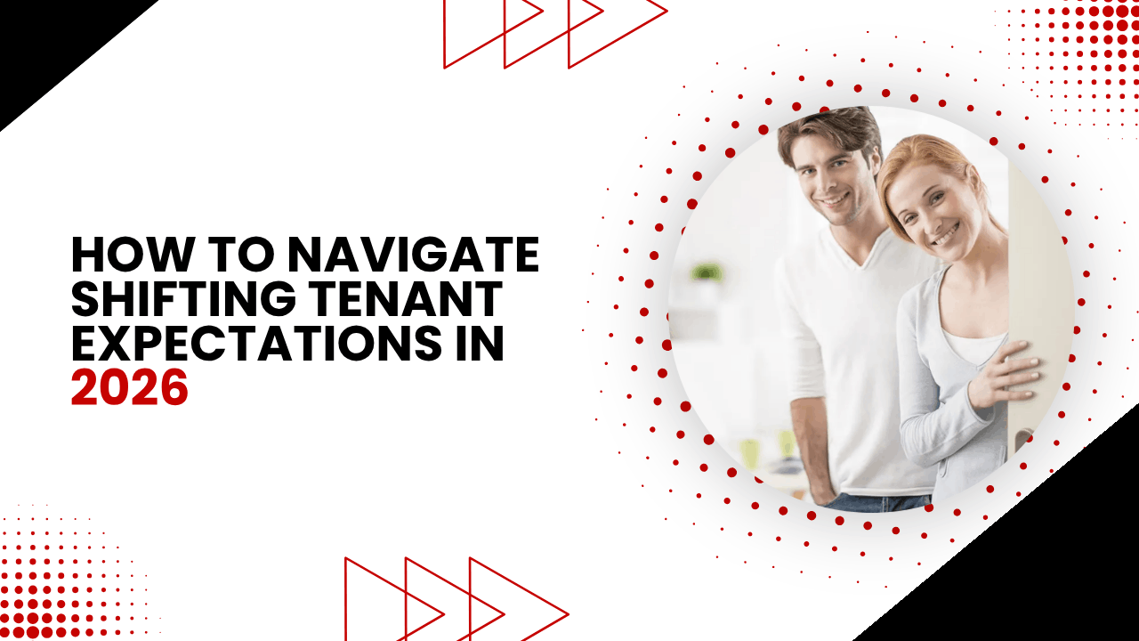 How to Navigate Shifting Tenant Expectations in 2026